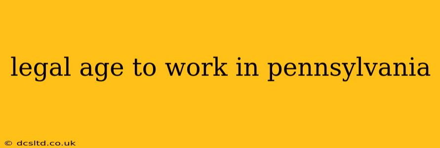 legal age to work in pennsylvania