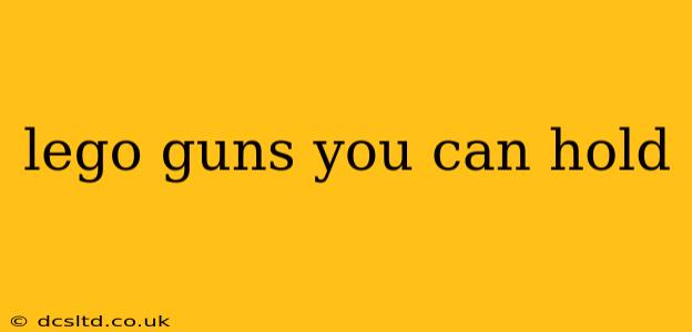 lego guns you can hold