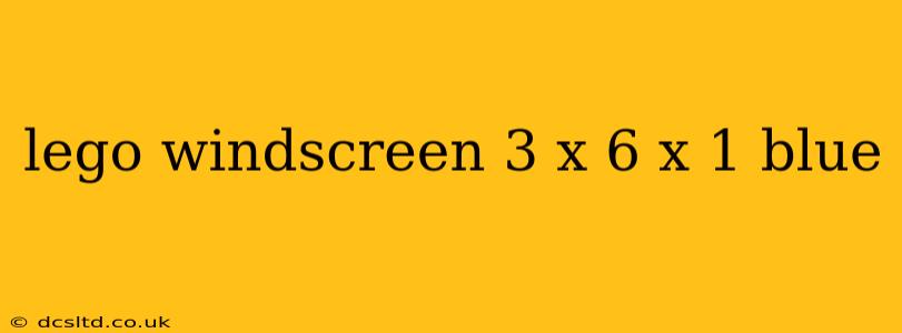 lego windscreen 3 x 6 x 1 blue