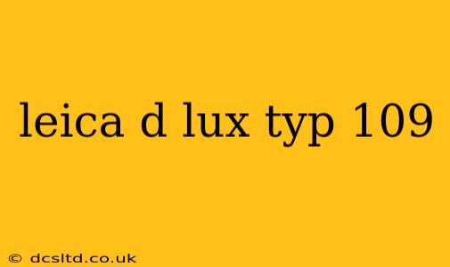 leica d lux typ 109