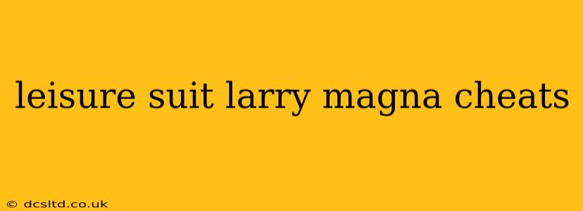 leisure suit larry magna cheats