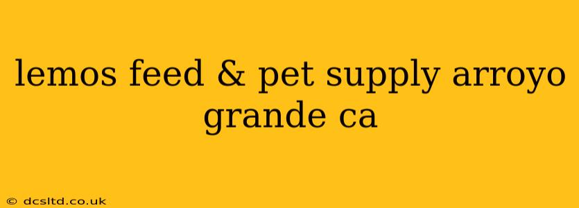 lemos feed & pet supply arroyo grande ca