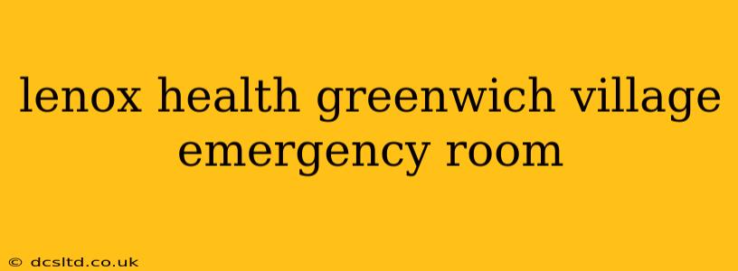 lenox health greenwich village emergency room