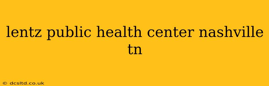 lentz public health center nashville tn
