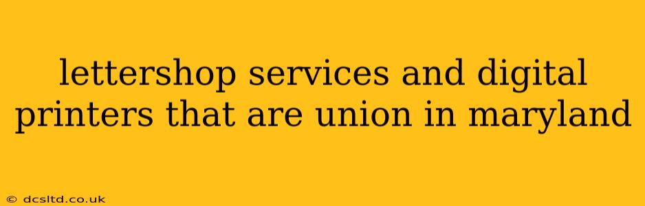lettershop services and digital printers that are union in maryland