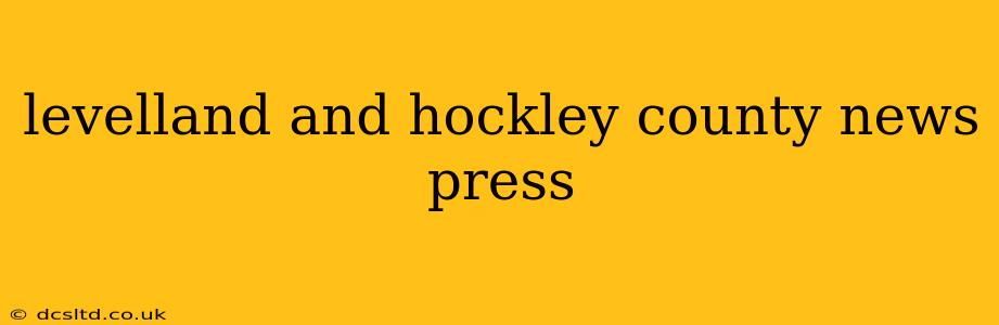 levelland and hockley county news press