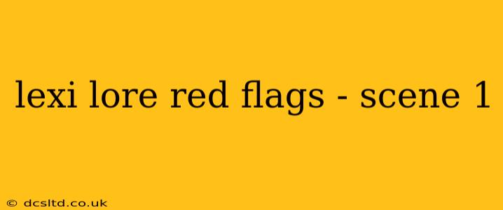 lexi lore red flags - scene 1