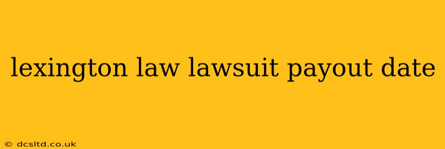 lexington law lawsuit payout date