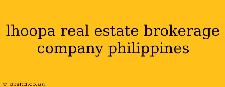 lhoopa real estate brokerage company philippines