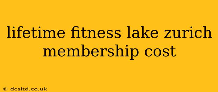 lifetime fitness lake zurich membership cost