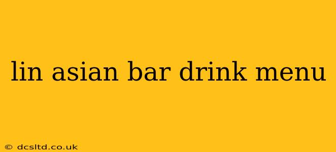 lin asian bar drink menu