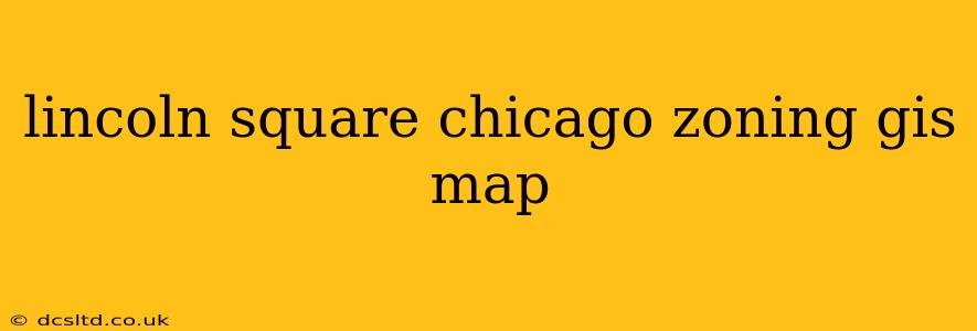 lincoln square chicago zoning gis map