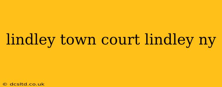 lindley town court lindley ny