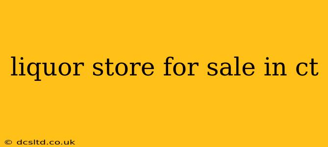 liquor store for sale in ct