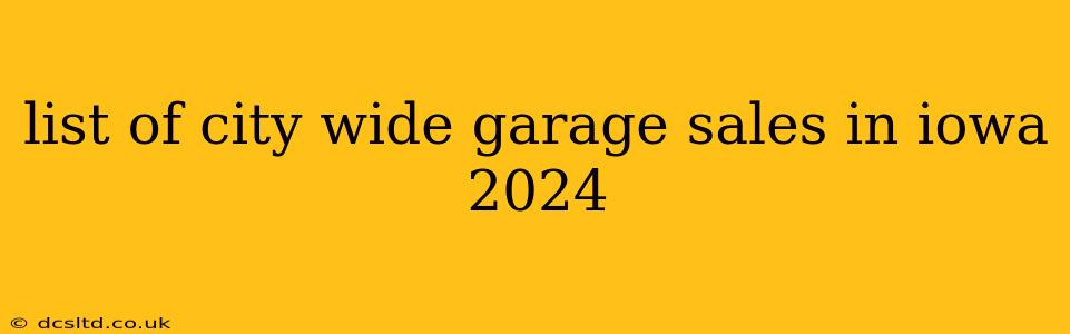 list of city wide garage sales in iowa 2024