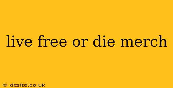 live free or die merch