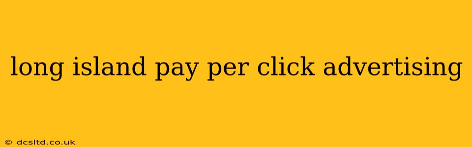 long island pay per click advertising
