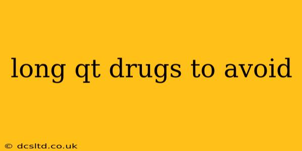 long qt drugs to avoid