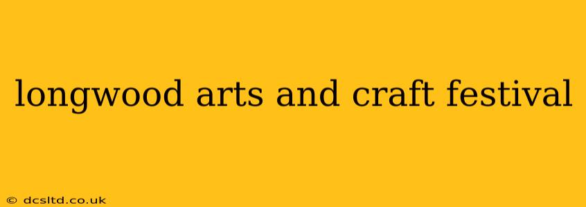 longwood arts and craft festival