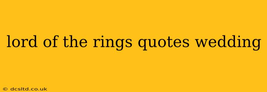 lord of the rings quotes wedding