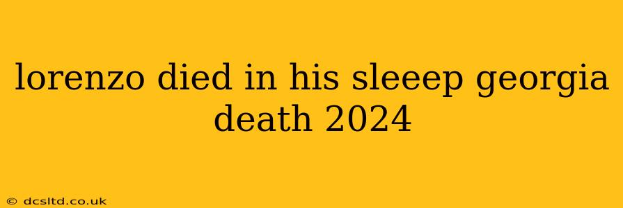 lorenzo died in his sleeep georgia death 2024