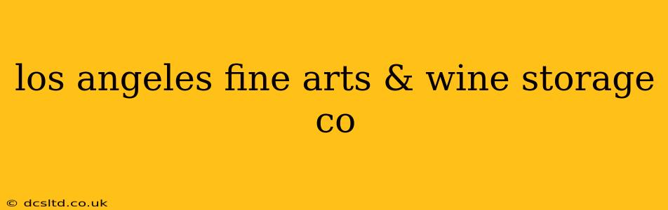 los angeles fine arts & wine storage co