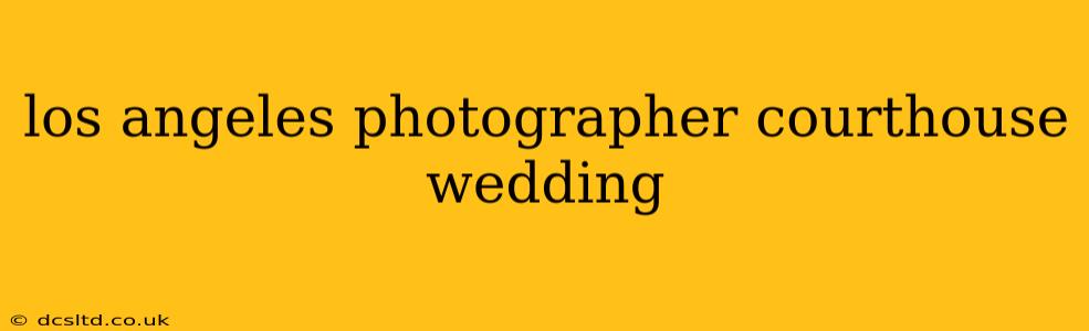los angeles photographer courthouse wedding