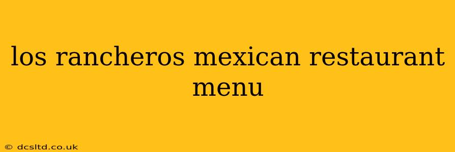 los rancheros mexican restaurant menu