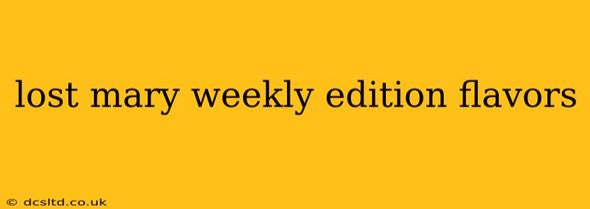lost mary weekly edition flavors