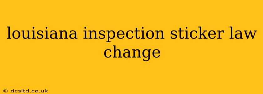 louisiana inspection sticker law change
