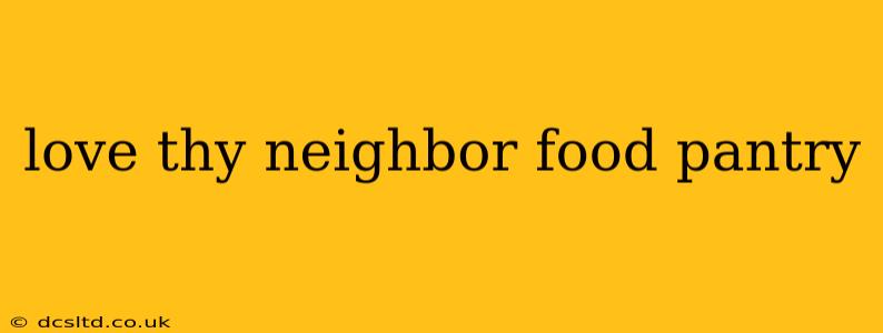 love thy neighbor food pantry