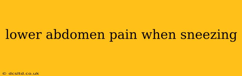 lower abdomen pain when sneezing