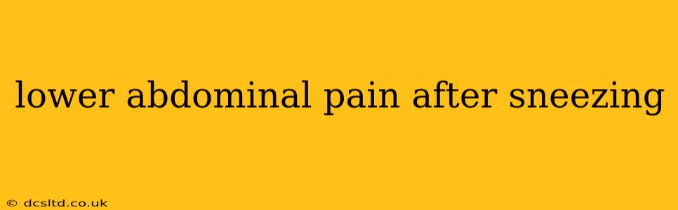 lower abdominal pain after sneezing