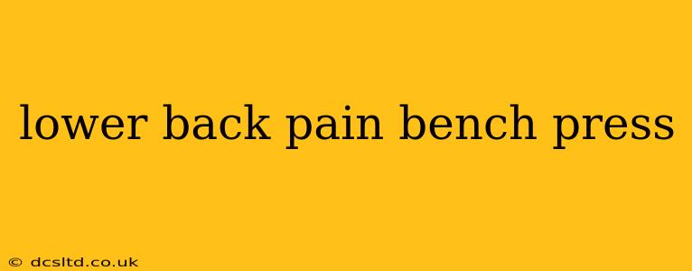 lower back pain bench press