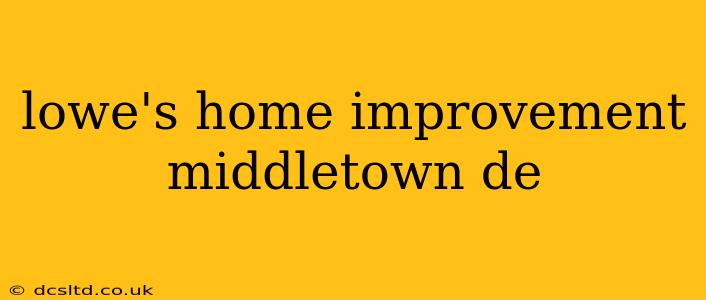 lowe's home improvement middletown de