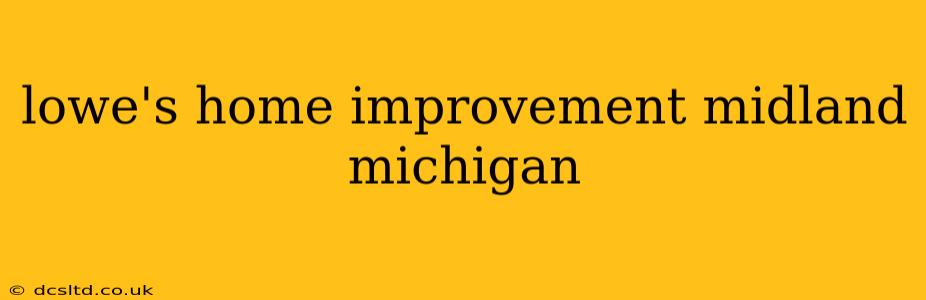 lowe's home improvement midland michigan