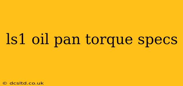 ls1 oil pan torque specs