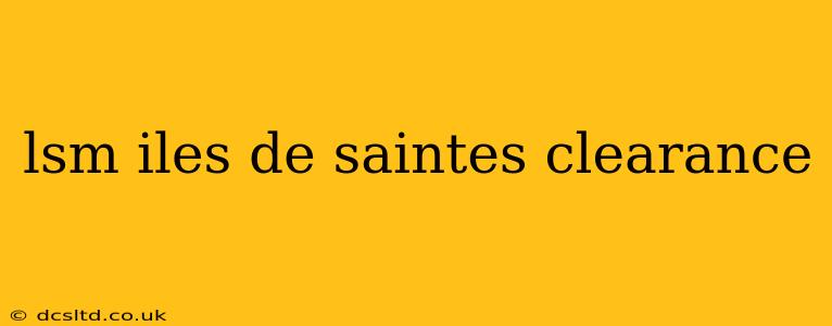 lsm iles de saintes clearance