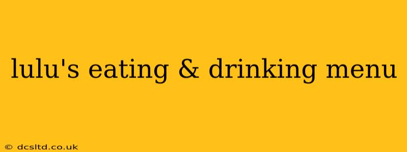 lulu's eating & drinking menu