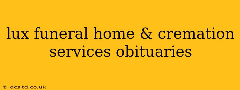 lux funeral home & cremation services obituaries