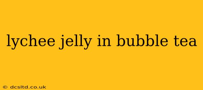lychee jelly in bubble tea