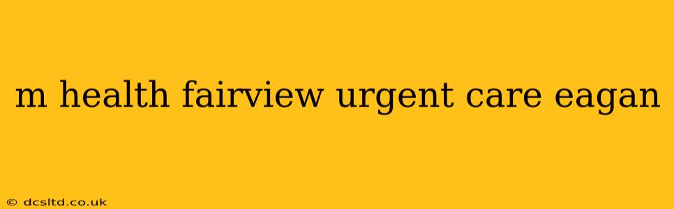 m health fairview urgent care eagan