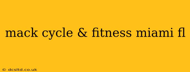mack cycle & fitness miami fl