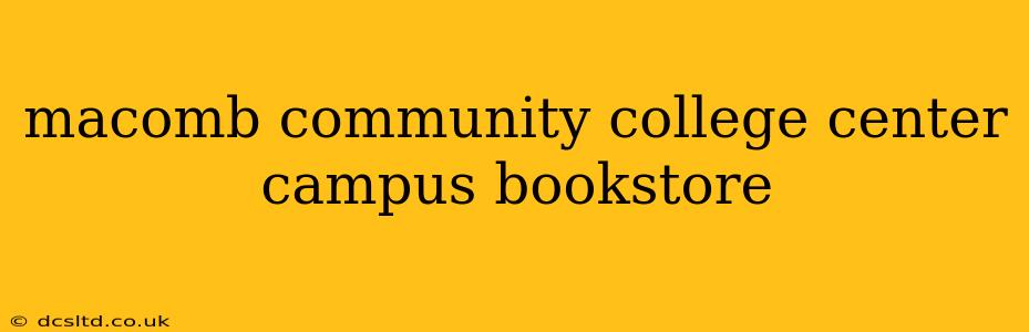 macomb community college center campus bookstore