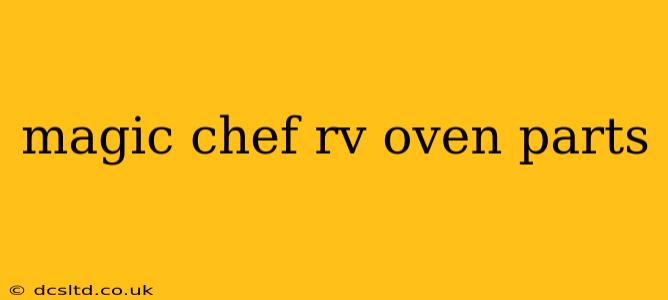 magic chef rv oven parts