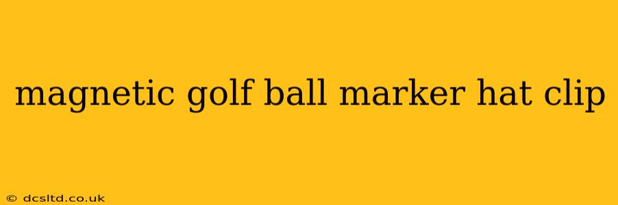 magnetic golf ball marker hat clip