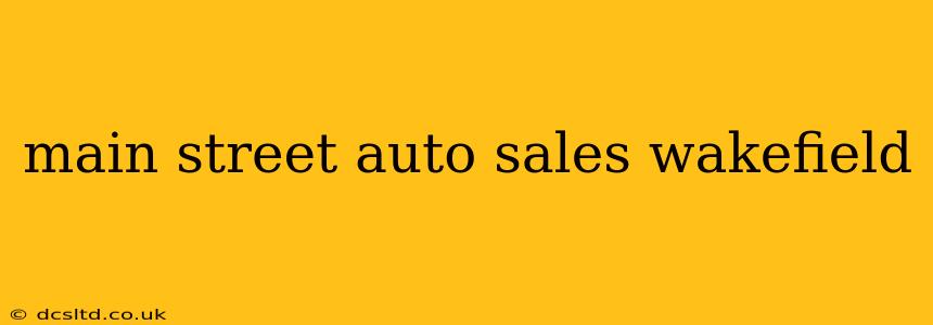 main street auto sales wakefield