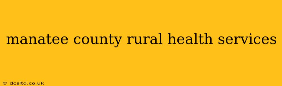 manatee county rural health services