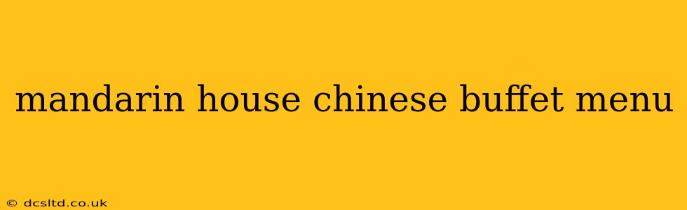mandarin house chinese buffet menu