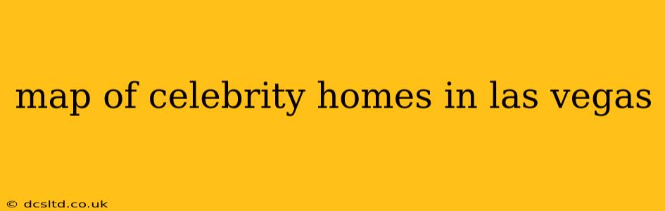 map of celebrity homes in las vegas